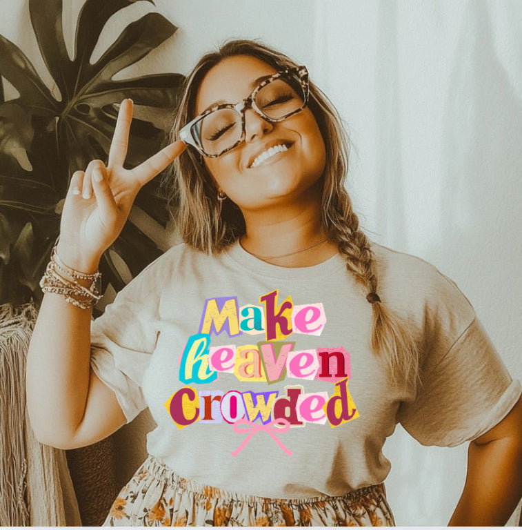 Make Heaven Crowded DTF Transfer