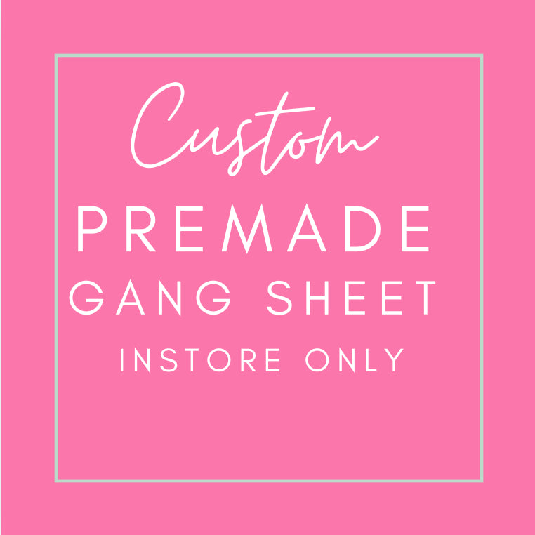 Custom Pre Made Gang Sheet