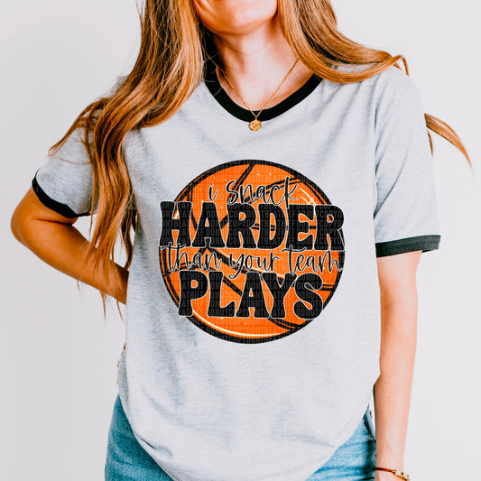 Harder Than Your Team Plays Basketball DTF Transfer