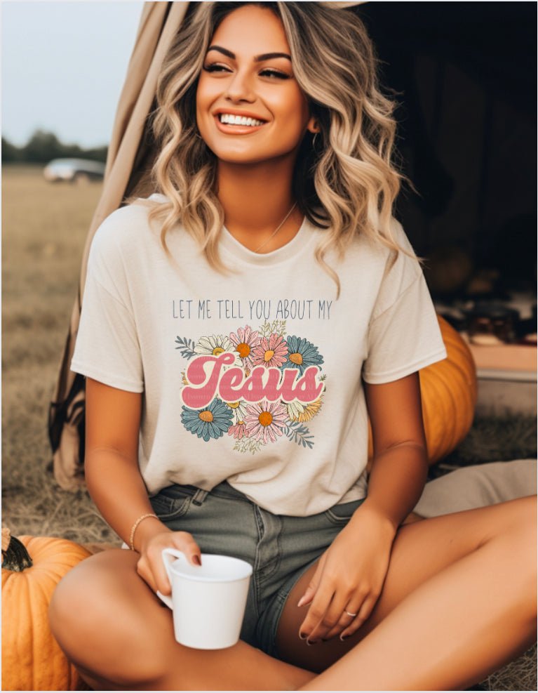 Kay's & Grace Clothing Company  11x11 Let Me Tell You About My Jesus Heat DTF Transfer