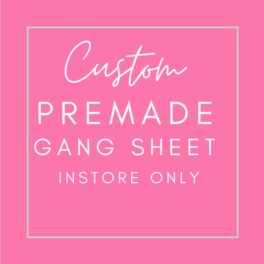 Custom Pre Made Gang Sheet